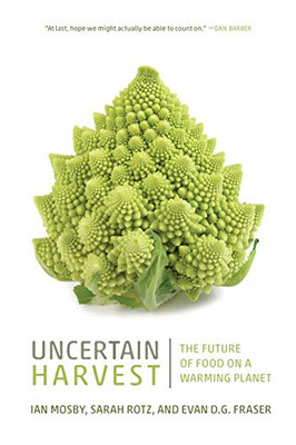 Uncertain Harvest: The Future of Food on a Warming Planet (Digestions)