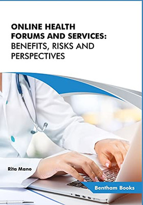 Online Health Forums And Services: Benefits, Risks And Perspectives