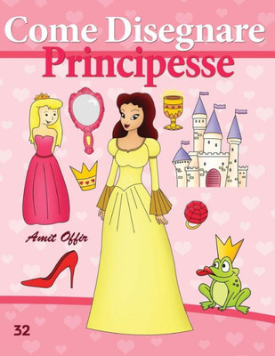 Come Disegnare: Principesse: Disegno per Bambini: Imparare a Disegnare