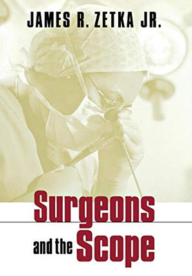 Surgeons And The Scope (Collection On Technology And Work)