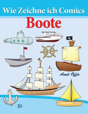 Wie Zeichne ich Comics - Boote: Zeichnen BÃ¼cher: Zeichnen fÃ¼r AnfÃ¤nger BÃ¼cher