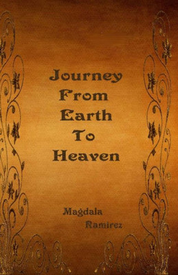 Journey From Earth To Heaven: Journey From Earth to Heaven