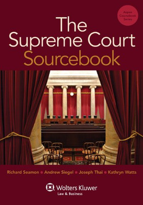 The Supreme Court Sourcebook (Aspen Coursebook)