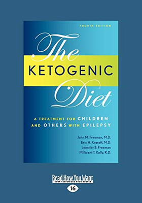 Ketogenic Diet: A Treatment For Children And Others With Epilepsy, 4Th Edition (Large Print 16Pt)