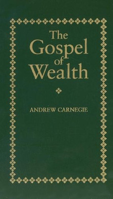 Gospel Of Wealth (Books Of American Wisdom)