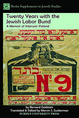 Twenty Years With The Jewish Labor Bund: A Memoir Of Interwar Poland (Shofar Supplements In Jewish Studies)