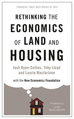 Rethinking The Economics Of Land And Housing - Hardcover