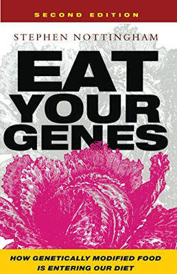 Eat Your Genes: How Genetically Modified Food Is Entering Our Diet