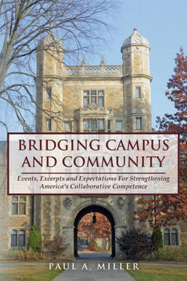 Bridging Campus and Community: Events, Excerpts and Expectations For Strengthening America's Collaborative Competence