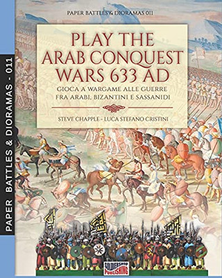 Play The Arab Conquest Wars 633 Ad Â Gioca A Wargame Alle Guerre Fra Arabi, Bizantini E Sassanidi