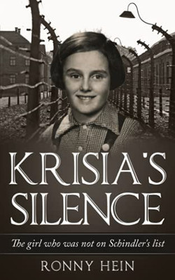 Krisia'S Silence: The Girl Who Was Not On Schindler’S List (Holocaust Survivor True Stories Wwii)