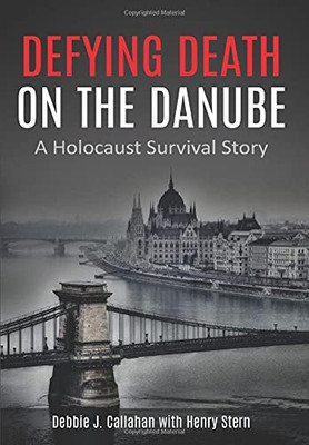 Defying Death On The Danube: A Holocaust Survival Story