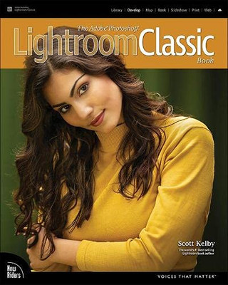The Adobe Photoshop Lightroom Classic Book (Voices That Matter)