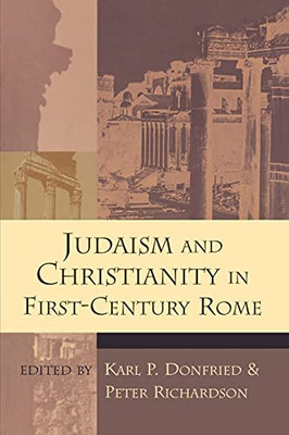 Judaism And Christianity In First-Century Rome