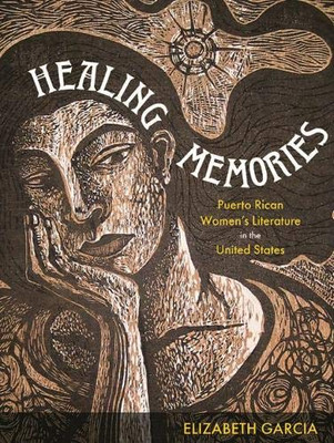 Healing Memories: Puerto Rican Women'S Literature In The United States (Latinx And Latin American Profiles)