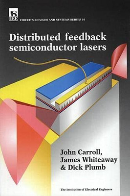 Distributed Feedback Semiconductor Lasers (Materials, Circuits And Devices)