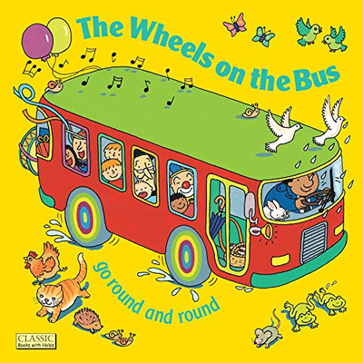 The Wheels On The Bus (Classic Books With Holes Board Book)