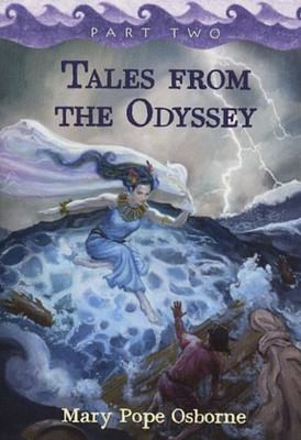 Tales From The Odyssey, Part Two (The Gray-Eyed Goddess; Return To Ithaca, The Final Battle) By Mary Pope Osborne (Part Two Of Two)