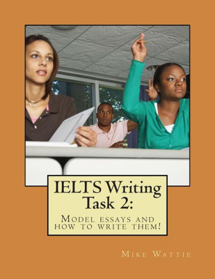 IELTS Writing Task 2: : Model essays and how to write them!