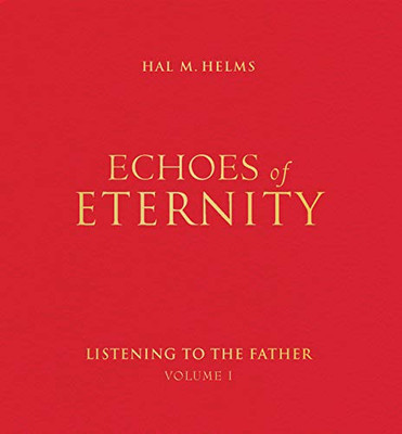 Echoes Of Eternity: Listening To The Father (Volume I)