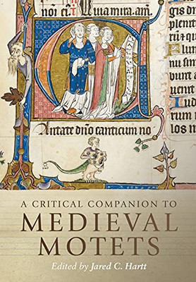 A Critical Companion To Medieval Motets (Studies In Medieval And Renaissance Music)