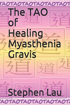 The TAO of Healing Myasthenia Gravis: Self-Healing and Self-Help