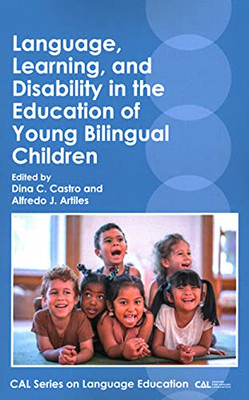 Language, Learning, And Disability In The Education Of Young Bilingual Children (Cal Series On Language Education, 4) (Volume 4)