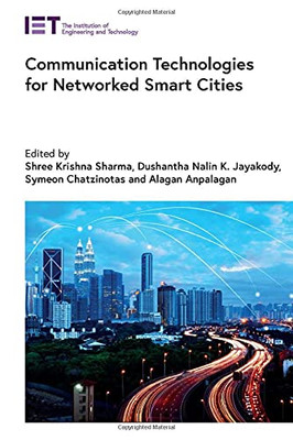 Communication Technologies For Networked Smart Cities (Telecommunications)