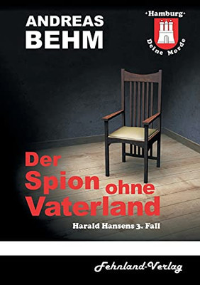 Hamburg - Deine Morde. Der Spion Ohne Vaterland: Harald Hansens 3. Fall (German Edition)