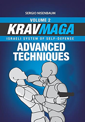 Krav Maga Advanced Techniques: Israeli System Of Self-Defense Volume 2