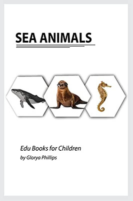 Sea Animals: Montessori Real Sea Animals Book, Bits Of Intelligence For Baby And Toddler, Children'S Book, Learning Resources. (Edu Books For Children)