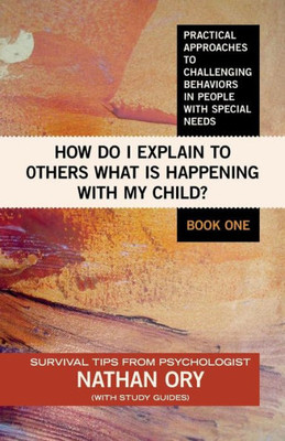 How do I Explain to Others what is Happening with My Child?