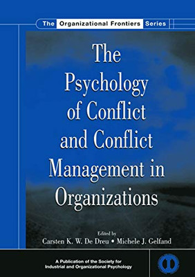 The Psychology Of Conflict And Conflict Management In Organizations (Siop Organizational Frontiers Series)