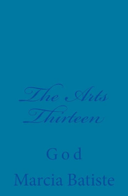 The Arts Thirteen: God