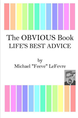 The OBVIOUS Book: Life's Best Advice