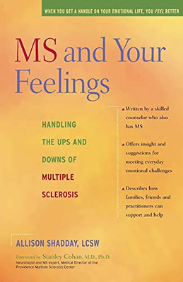 Ms And Your Feelings: Handling The Ups And Downs Of Multiple Sclerosis