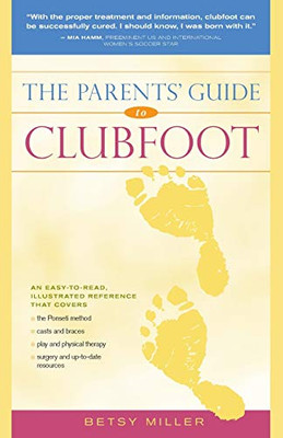 The Parents' Guide To Clubfoot