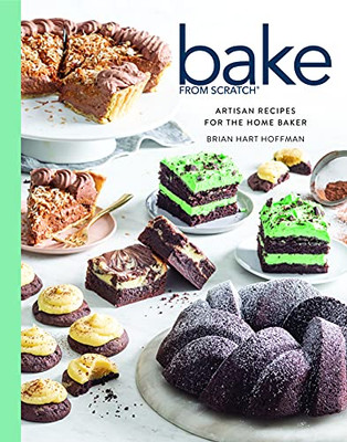 Bake From Scratch (Vol 6): Artisan Recipes For The Home Baker (Bake From Scratch, 6)