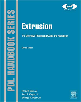 Extrusion: The Definitive Processing Guide And Handbook (Plastics Design Library)