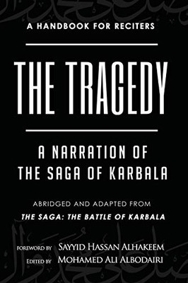 The Tragedy: A Narration of the Saga of Karbala