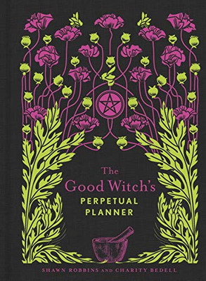 The Good Witch'S Perpetual Planner (Volume 4) (The Modern-Day Witch)
