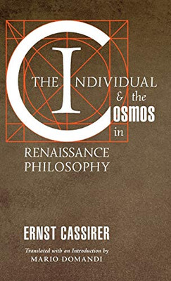 The Individual And The Cosmos In Renaissance Philosophy