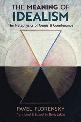 The Meaning Of Idealism: The Metaphysics Of Genus And Countenance