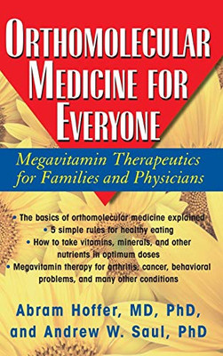 Orthomolecular Medicine For Everyone: Megavitamin Therapeutics For Families And Physicians