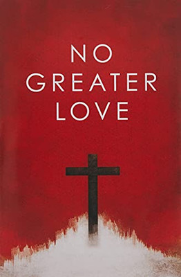 No Greater Love (Pack Of 25) (Proclaiming The Gospel)