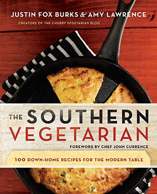 The Southern Vegetarian Cookbook: 100 Down-Home Recipes For The Modern Table