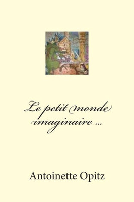 Le petit monde imaginaire ...