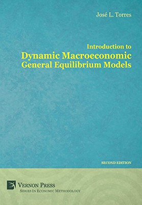 Introduction To Dynamic Macroeconomic General Equilibrium Models 2Nd Edition