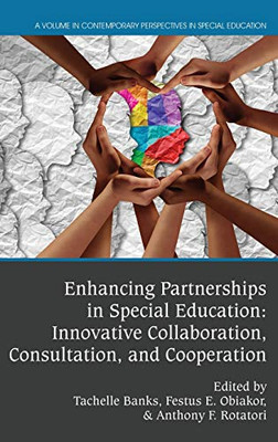 Enhancing Partnerships In Special Education: Innovative Collaboration, Consultation, And Cooperation (Contemporary Perspectives In Special Education) - Hardcover