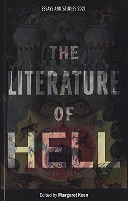 The Literature Of Hell (Essays And Studies)